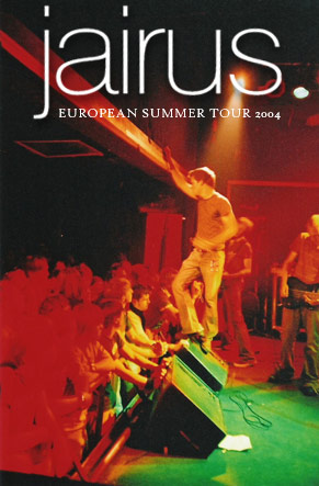 Jairus European Summer Tour 2004 : Click for dates